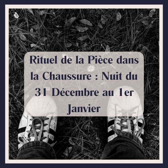 Rituel de la Pièce dans la Chaussure : Nuit du 31 Décembre au 1er Janvier